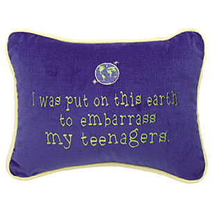 I Was Put On This Earth To Embarrass My Teenagers.